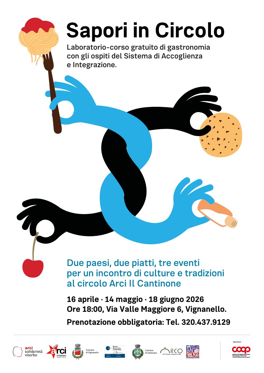 locandina dell'evento Sapori in Circolo. Quattro mani intrecciate che reggono diversi alimenti. Il testo è: Due paesi, due piatti, tre eventi per un incontro di culture e tradizioni al circolo Arci Il Cantinone. 16 aprile • 14 maggio • 18 giugno 2026; Ore 18:00, Via Valle Maggiore 6, Vignanello. Prenotazione obbligatoria: Tel. 320.437.9129